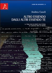 Altro essendo dagli altri essendo te. Il tema dell'alterit&agrave; nell'opera di Ludovica Ripa di Meana