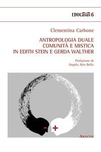Antropologia duale, comunit&agrave; e mistica in Edith Stein e Gerda Walther