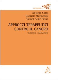 Approcci terapeutici contro il cancro. Tradizione e innovazione