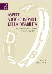 Aspetti socioeconomici della disabilit&agrave;