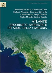 Atlante geochimico-ambientale dei suoli della Campania-Environmental geochemical atlas of Campania soils