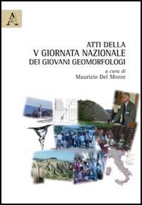 Atti della 5&deg; Giornata nazionale dei giovani geomorfologi