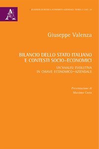 Bilancio dello Stato italiano e contesti socio-economici. Un'analisi evolutiva in chiave economico-aziendale