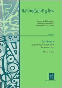 Carr&egrave;ment. Lexique bilingue Fran&ccedil;ais-italien des adverbes fig&egrave;s