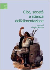 Cibo, societ&agrave; e scienza dell'alimentazione