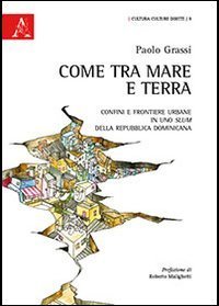 Come tra mare e terra. Confini e frontiere urbane in uno slum della Repubblica Dominicana - DOMINICANA
