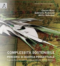 Complessit&agrave; sostenibile. Percorsi di ricerca progettuale