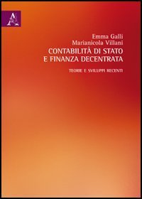 Contabilit&agrave; di Stato e finanza decentrata. Teorie e sviluppi recenti