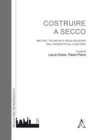 Costruire a secco. Metodi, tecniche e realizzazioni dal progetto al cantiere