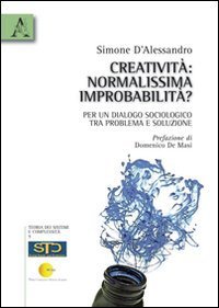 Creativit&agrave;. Normalissima improbabilit&agrave;? Per un dialogo sociologico tra problema e soluzione