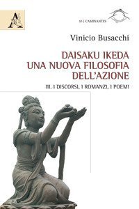 Daisaku Ikeda. Una nuova filosofia dell'azione