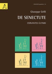 De Senectute. Cervantes &uacute;ltimo