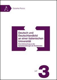 Deutsch und deutschlandbild an einer italienischen universit&auml;t. Eine untersuchung zu den sprachenstellungen der studierenden