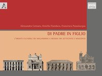 Di padre in figlio. L'eredit&agrave; culturale dei Mallandrino a Messina fra Settecento e Novecento