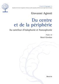 Du centre et de la p&eacute;riph&eacute;rie. Au carrefour d'italophonie et francophonie