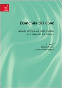 Economia del dono. Aspetti psicosociali nello scambio di esternalit&agrave; tra imprese