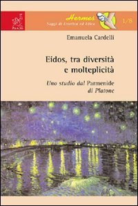 Eidos, tra diversit&agrave; e molteplicit&agrave;. Uno studio dal Parmenide di Platone