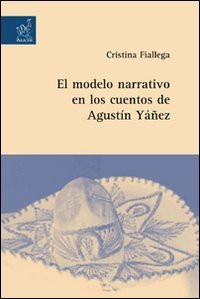 El modelo narrativo en los cuentos de Agust&igrave;n Y&agrave;&ntilde;ez