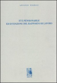 Et&agrave; pensionabile ed estinzione del rapporto di lavoro
