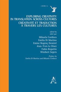 Exploring creativity in translation across cultures-Cr&eacute;ativit&eacute; et traduction &agrave; travers les cultures