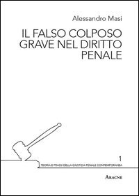 Il falso colposo grave nel diritto penale