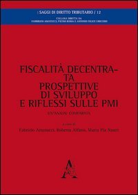 Fiscalit&agrave; decentrata, prospettive di sviluppo e riflessi sulle PMI. Un'analisi comparata