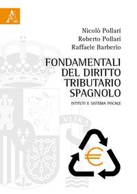 Fondamentali del diritto tributario spagnolo. Istituti e sistema fiscale