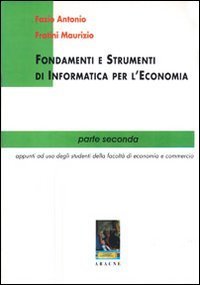 Fondamenti e strumenti di informatica per l'economia