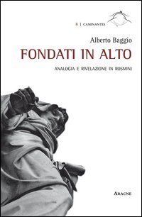Fondati in Alto. Analogia e rivelazione in Rosmini
