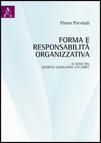 Forma e responsabilit&agrave; organizzativa ai sensi del decreto legislativo 231/2001