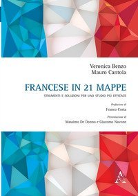Francese in 21 mappe. Strumenti e soluzioni per uno pi&ugrave; efficace