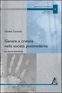 Genere e crimine nella societ&agrave; postmoderna. La donna kamikaze