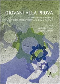 Giovani alla prova. La condizione giovanile nella citt&agrave; metropolitana di Roma capitale