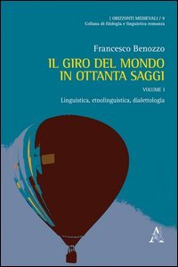 Il giro del mondo in ottanta saggi. Scritti scelti di linguistica, filologia ed etnofilologia