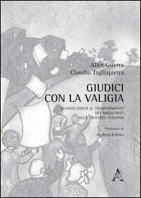 Giudici con la valigia. Quanto costa il trasferimento dei magistrati alla giustizia italiana