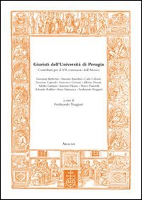 Giuristi dell'Universit&agrave; di Perugia. Contributi per il 7&deg; Convegno dell'Ateneo