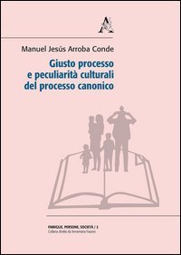 Giusto processo e peculiarit&agrave; culturali del processo canonico