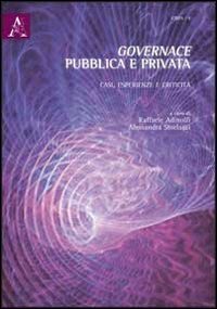 Governance pubblica e privata. Casi, esperienze e criticit&agrave;