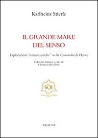 Il grande mare del senso. Esplorazioni &laquo;ermeneutiche&raquo; nella commedia di Dante
