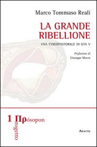 La grande ribellione. Una cyberpastorale di GTA V
