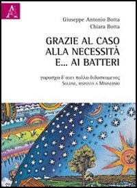 Grazie al caso, alla necessit&agrave; e... ai batteri