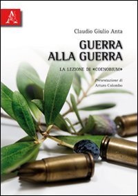 Guerra alla guerra. La lezione di &laquo;Coenobium&raquo;