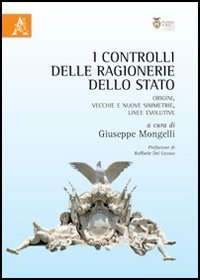 I controlli delle ragionerie dello Stato. Origini, vecchie e nuove simmetrie, linee evolutive