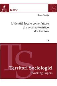 L'identit&agrave; locale come fattore di successo turistico dei territori