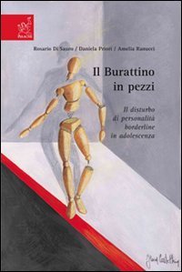 Il burattino in pezzi. Il disturbo di personalit&agrave; borderline in adolescenza