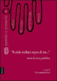 &laquo;Il cielo stellato sopra di me...&raquo;. Temi di etica pubblica