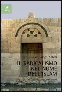 Il radicalismo nel mome dell'Islam. Una responsabilit&agrave; condivisa?