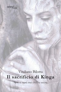 Il sacrificio di Kinga. Non si sapr&agrave; mai chi l'ha uccisa