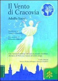 Il vento di Cracovia. Papa Wojtyla: un papa per l'umanit&agrave;