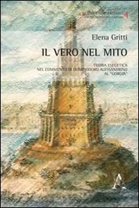 Il vero nel mito. Teoria esegetica nel commento di Olimpiodoro Alessandrino al &laquo;Giorgia&raquo;